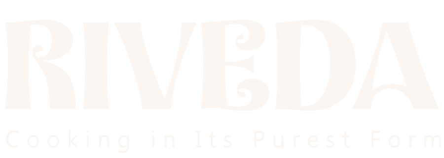 RIVEDA — Cooking in Its Purest Form